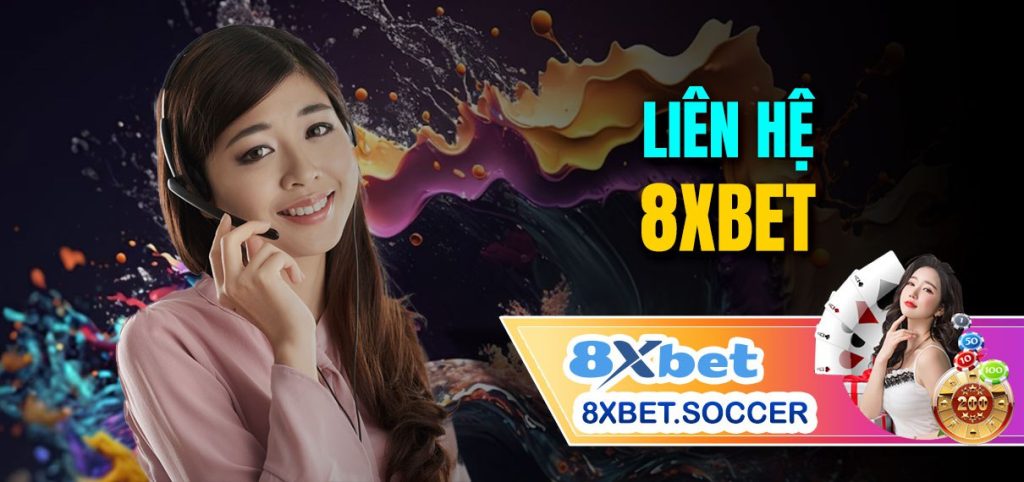 Liên hệ 8xbet để được hỗ trợ khách hàng nhanh chóng và hiệu quả